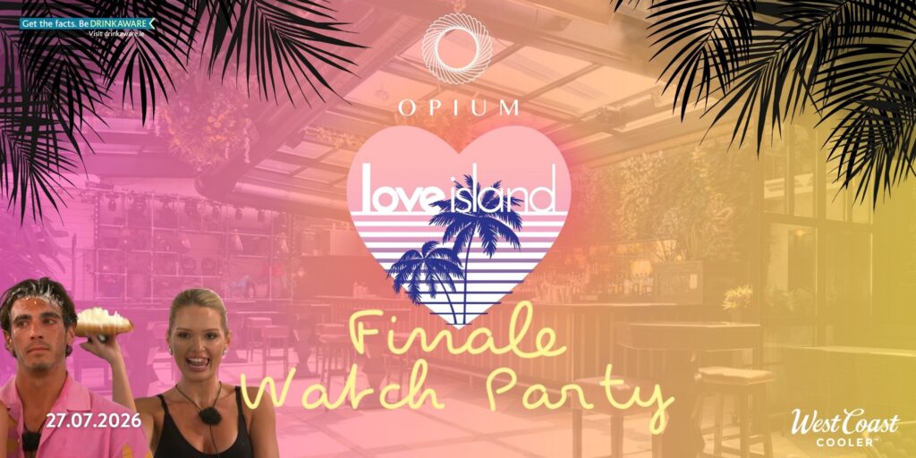 love island watch party Dublin opium